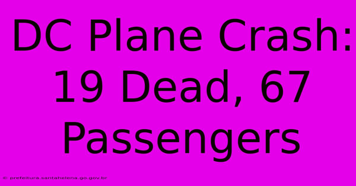 DC Plane Crash: 19 Dead, 67 Passengers