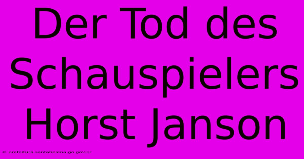 Der Tod Des Schauspielers Horst Janson