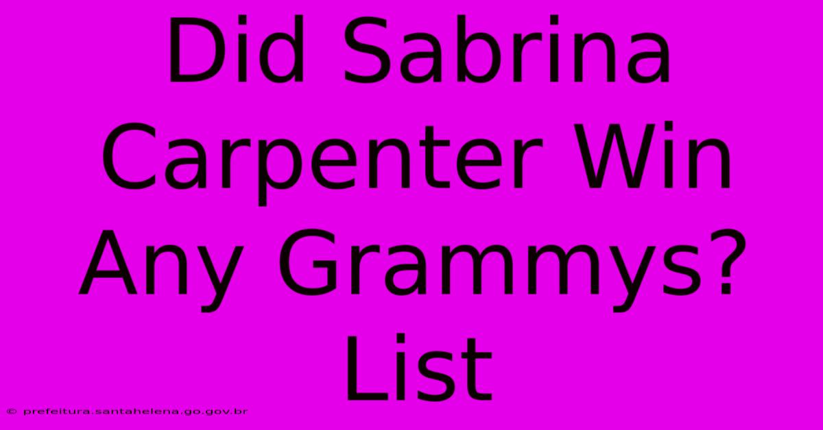 Did Sabrina Carpenter Win Any Grammys?  List