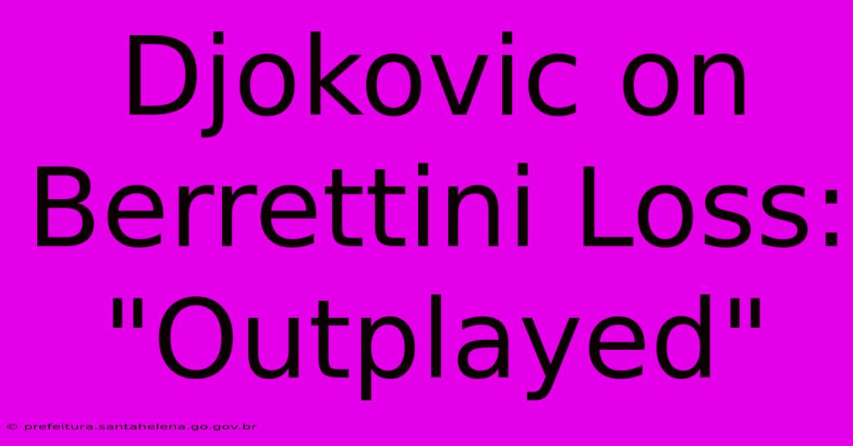 Djokovic On Berrettini Loss: Djokovic On Berrettini Loss: