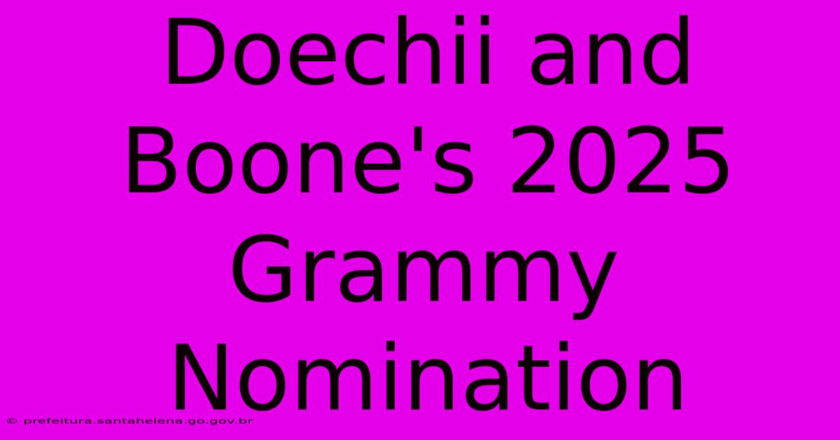 Doechii And Boone's 2025 Grammy Nomination