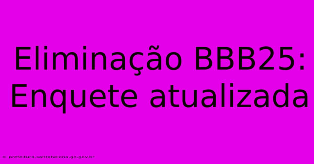 EliminaΓ§Γ£o BBB25: Enquete Atualizada EliminaΓ§Γ£o BBB25: Enquete Atualizada
