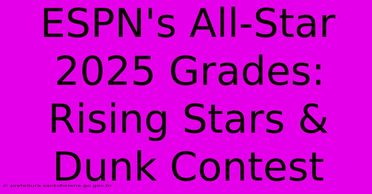 ESPN's All-Star 2025 Grades: Rising Stars & Dunk Contest ESPN's All-Star 2025 Grades: Rising Stars & Dunk Contest