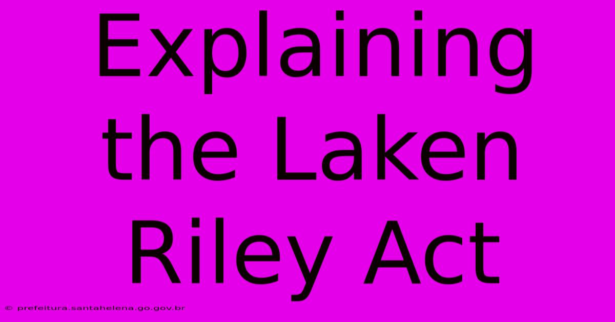 Explaining The Laken Riley Act