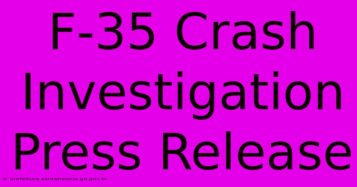 F-35 Crash Investigation Press Release