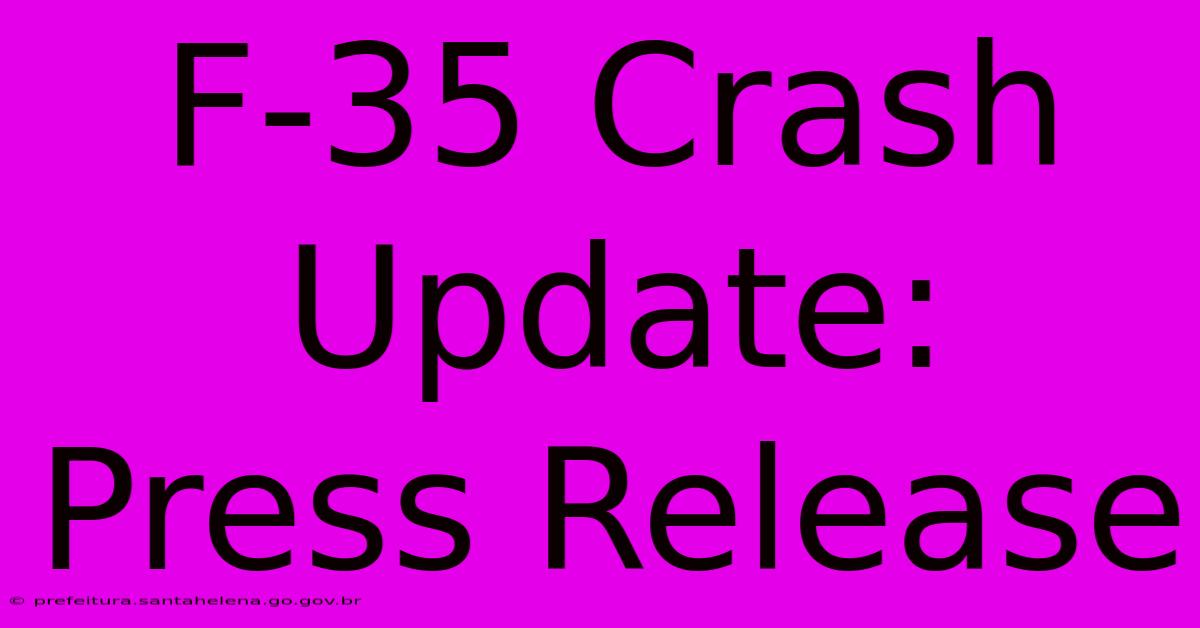 F-35 Crash Update: Press Release