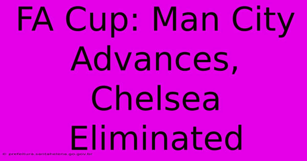 FA Cup: Man City Advances, Chelsea Eliminated FA Cup: Man City Advances, Chelsea Eliminated