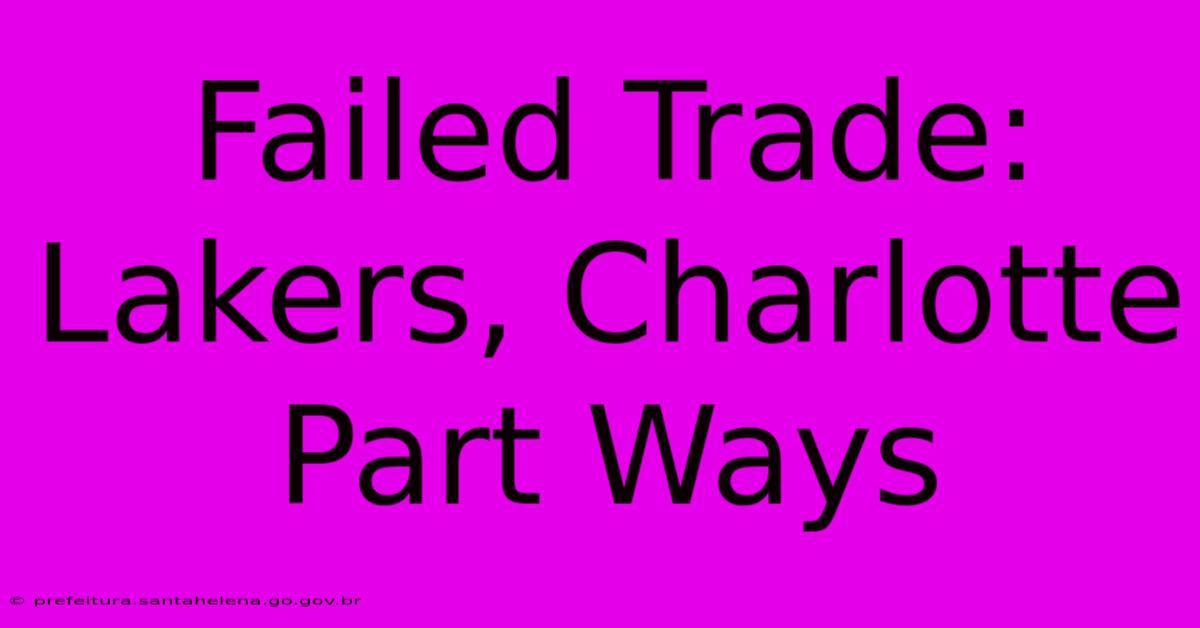 Failed Trade: Lakers, Charlotte Part Ways Failed Trade: Lakers, Charlotte Part Ways