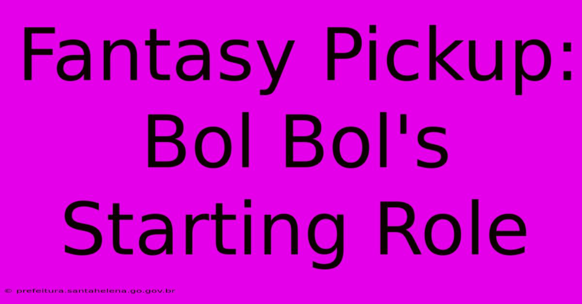 Fantasy Pickup: Bol Bol's Starting Role Fantasy Pickup: Bol Bol's Starting Role