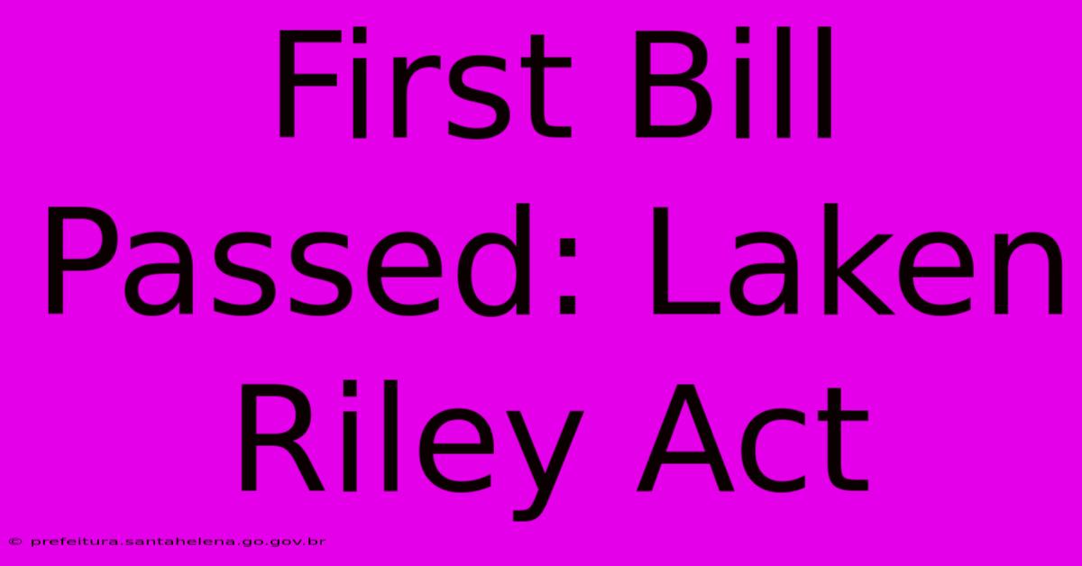 First Bill Passed: Laken Riley Act