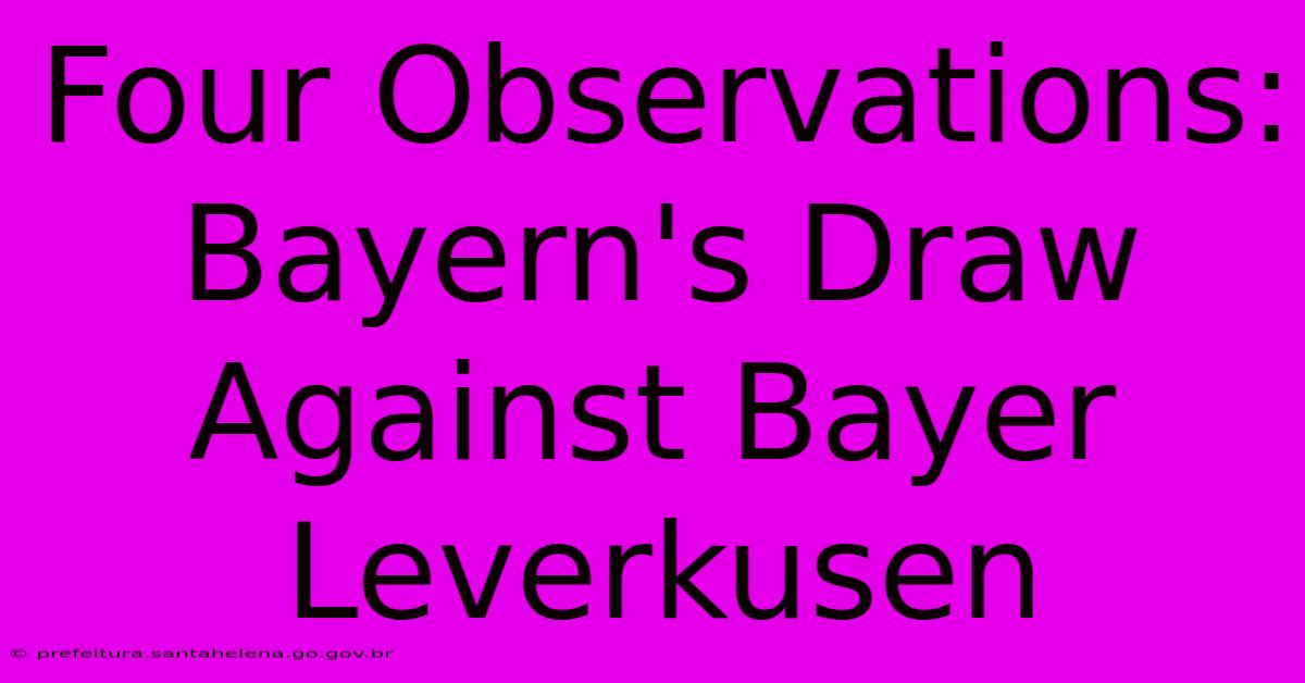 Four Observations: Bayern's Draw Against Bayer Leverkusen Four Observations: Bayern's Draw Against Bayer Leverkusen