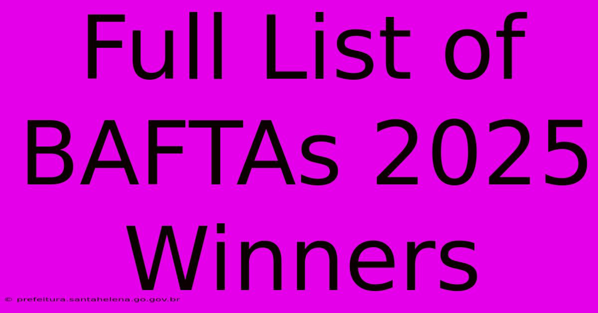 Full List Of BAFTAs 2025 Winners Full List Of BAFTAs 2025 Winners