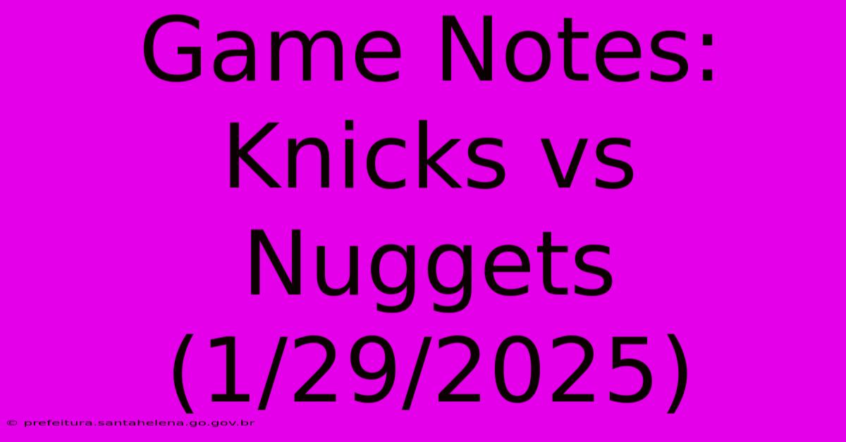 Game Notes: Knicks Vs Nuggets (1/29/2025)