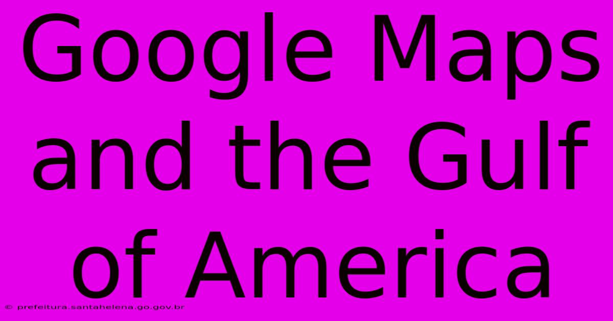 Google Maps And The Gulf Of America