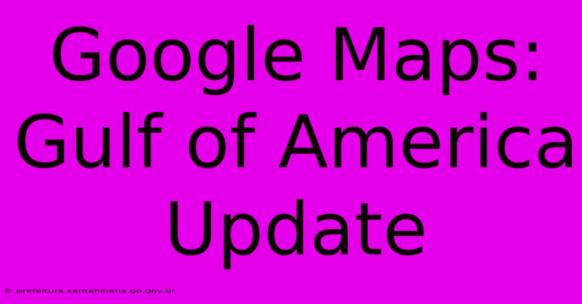 Google Maps: Gulf Of America Update