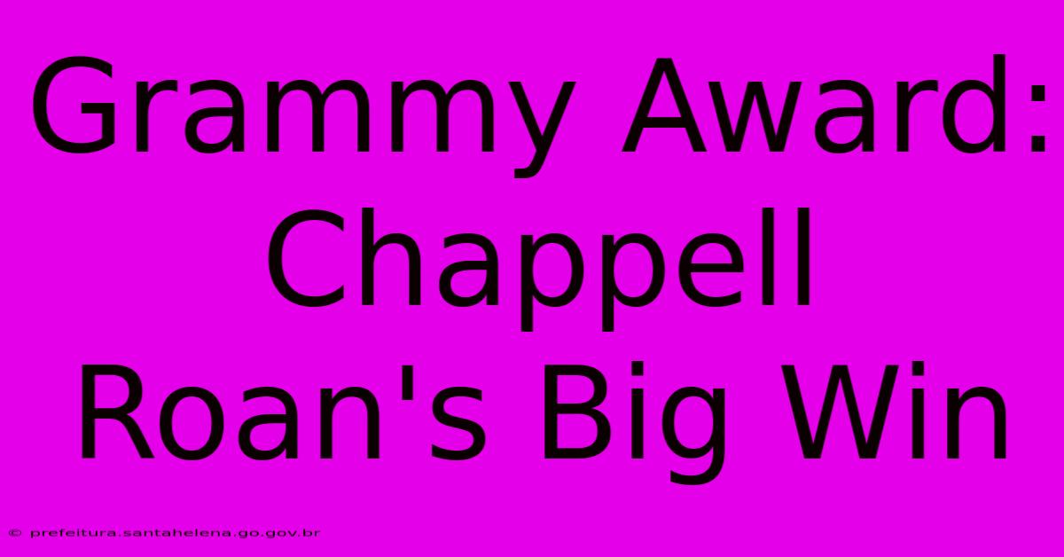 Grammy Award: Chappell Roan's Big Win