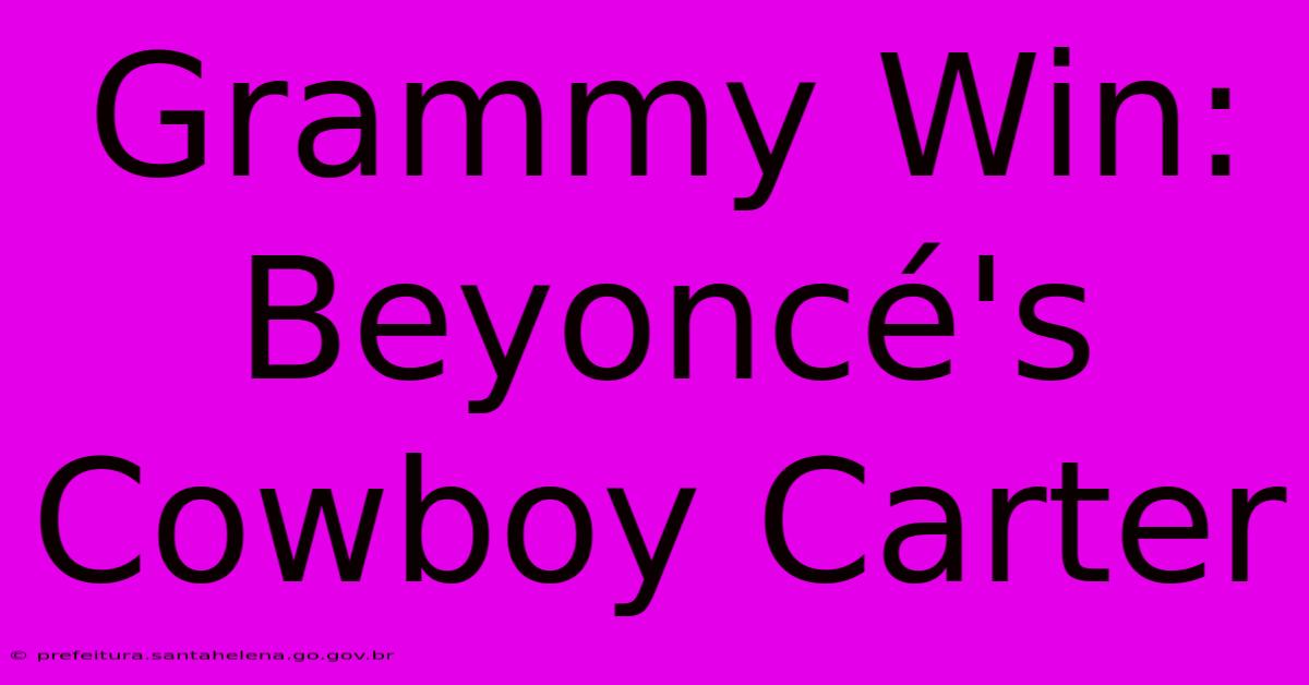 Grammy Win: Beyoncé's Cowboy Carter