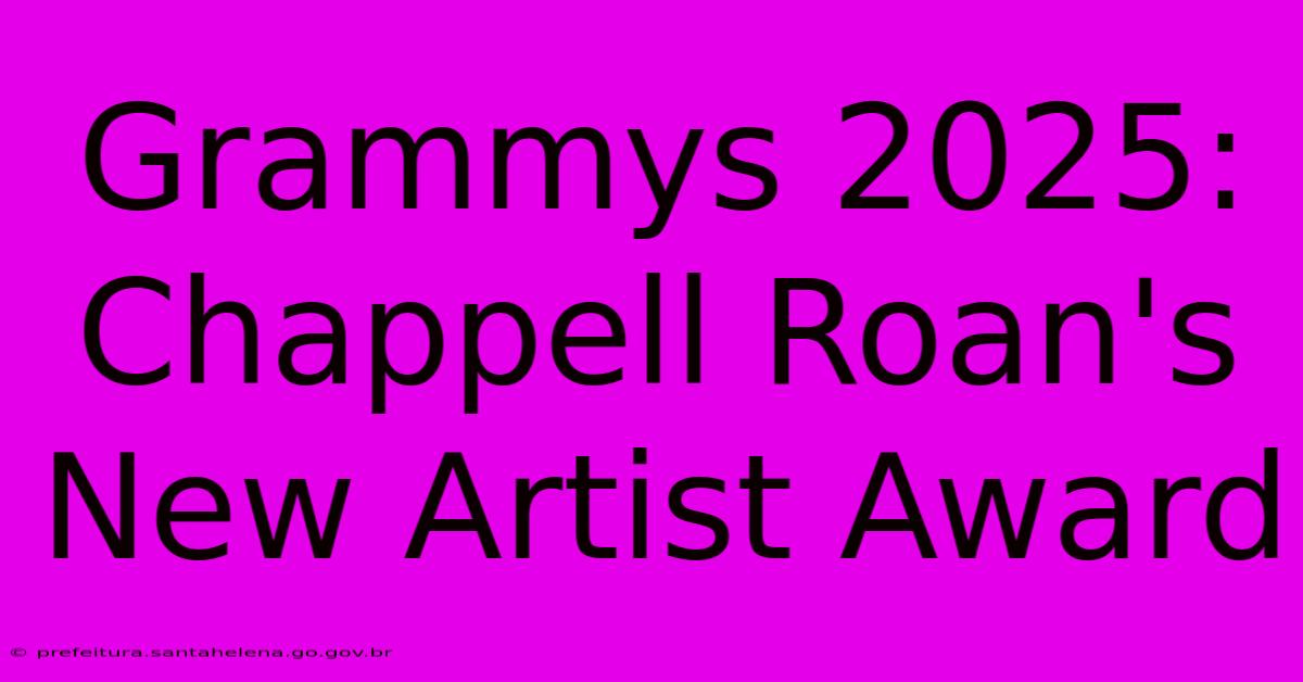 Grammys 2025: Chappell Roan's New Artist Award