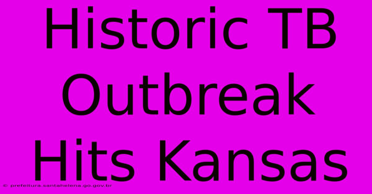 Historic TB Outbreak Hits Kansas