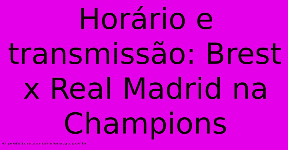 Horário E Transmissão: Brest X Real Madrid Na Champions