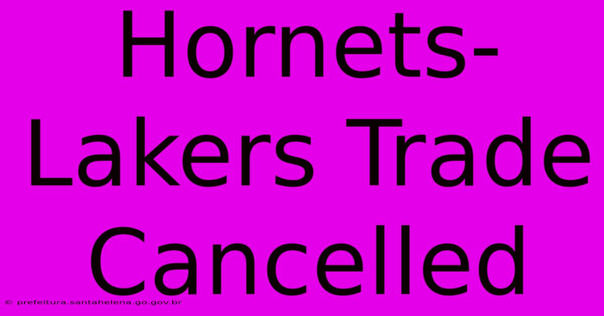 Hornets-Lakers Trade Cancelled Hornets-Lakers Trade Cancelled