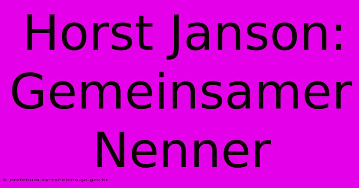 Horst Janson: Gemeinsamer Nenner