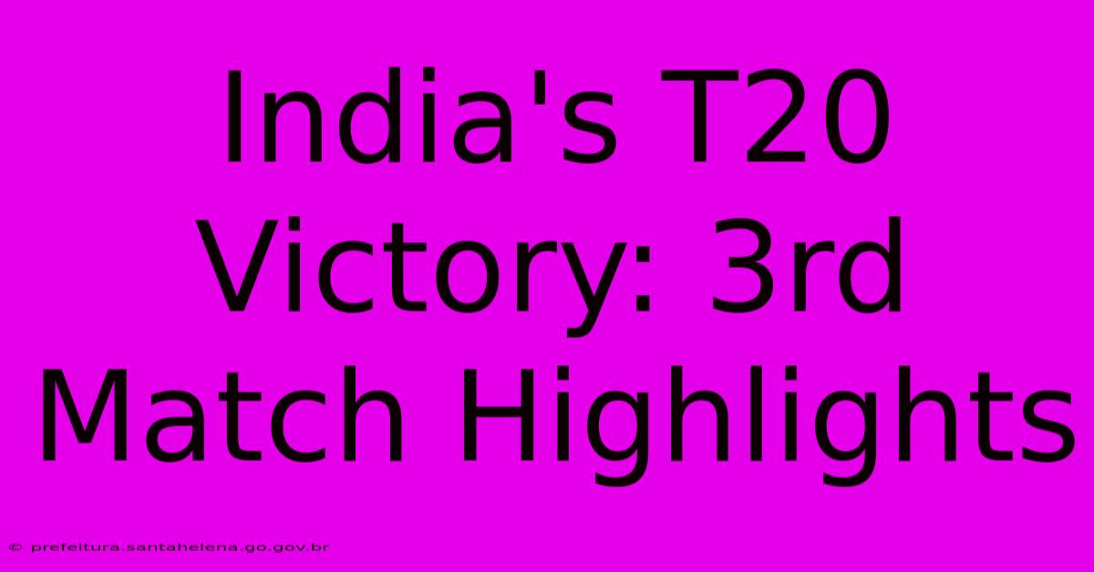 India's T20 Victory: 3rd Match Highlights