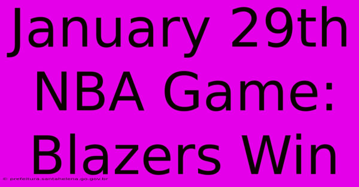 January 29th NBA Game: Blazers Win