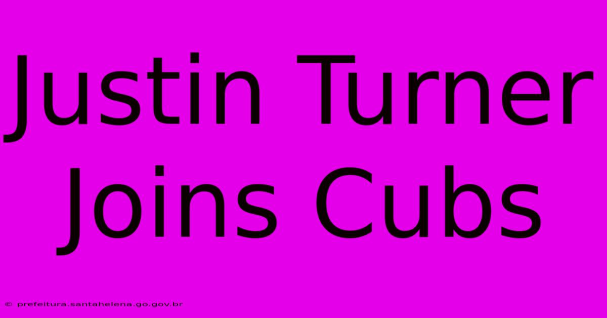 Justin Turner Joins Cubs Justin Turner Joins Cubs
