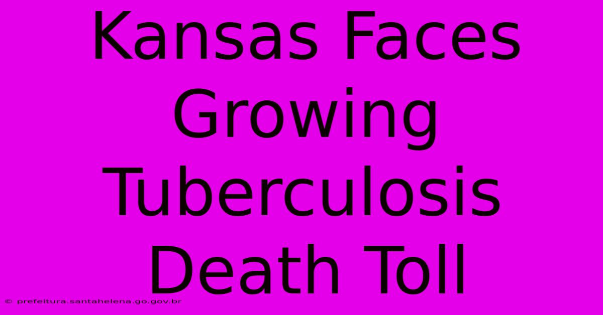 Kansas Faces Growing Tuberculosis Death Toll