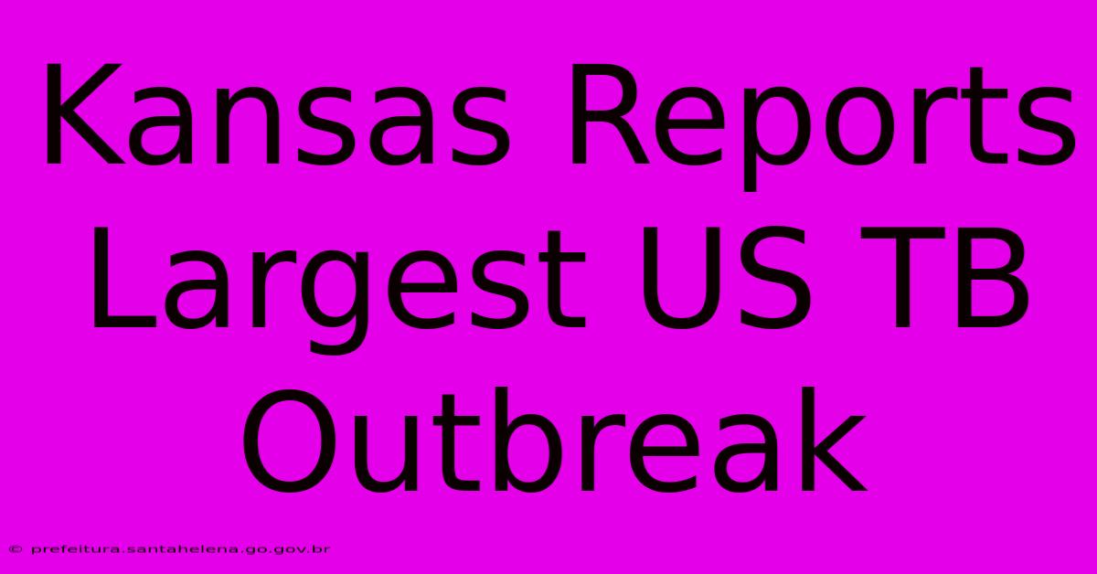 Kansas Reports Largest US TB Outbreak