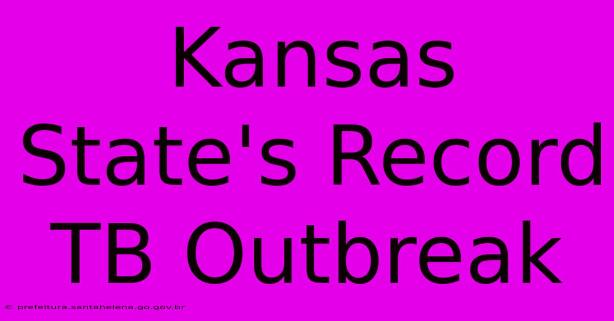 Kansas State's Record TB Outbreak