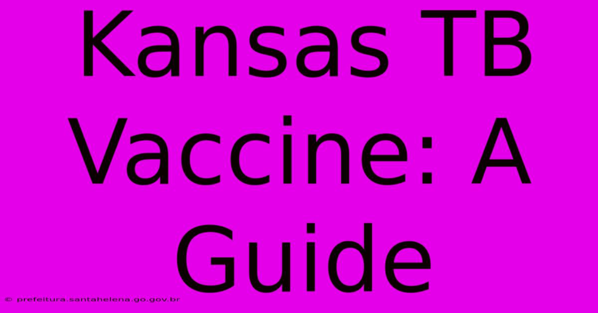 Kansas TB Vaccine: A Guide