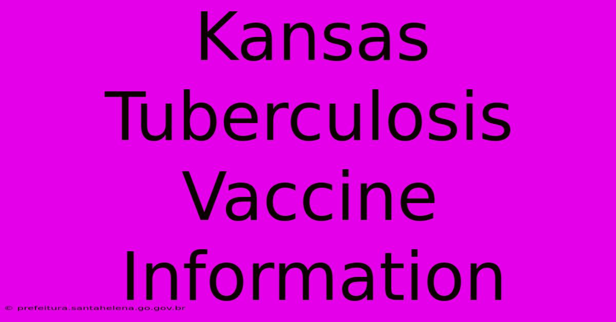 Kansas Tuberculosis Vaccine Information