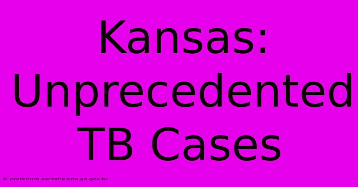 Kansas: Unprecedented TB Cases