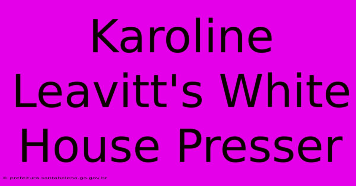 Karoline Leavitt's White House Presser