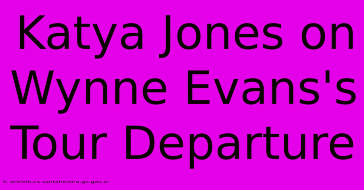 Katya Jones On Wynne Evans's Tour Departure