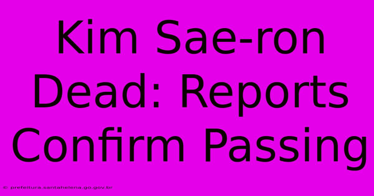Kim Sae-ron Dead: Reports Confirm Passing Kim Sae-ron Dead: Reports Confirm Passing