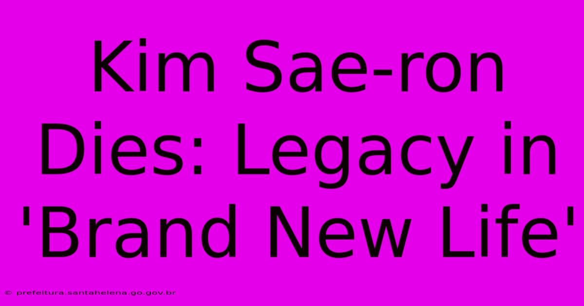Kim Sae-ron Dies: Legacy In 'Brand New Life' Kim Sae-ron Dies: Legacy In 'Brand New Life'