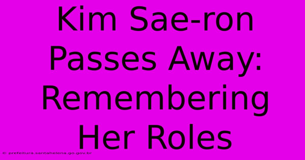 Kim Sae-ron Passes Away: Remembering Her Roles Kim Sae-ron Passes Away: Remembering Her Roles