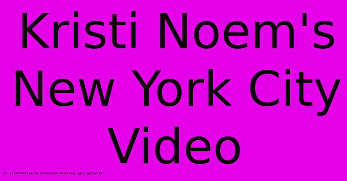 Kristi Noem's New York City Video