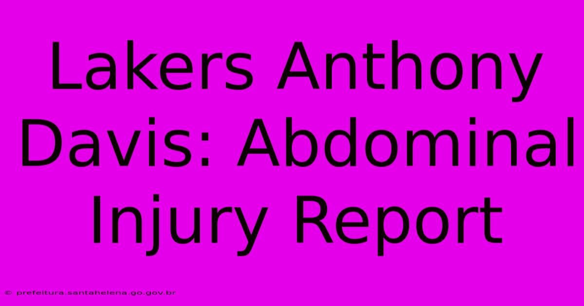 Lakers Anthony Davis: Abdominal Injury Report