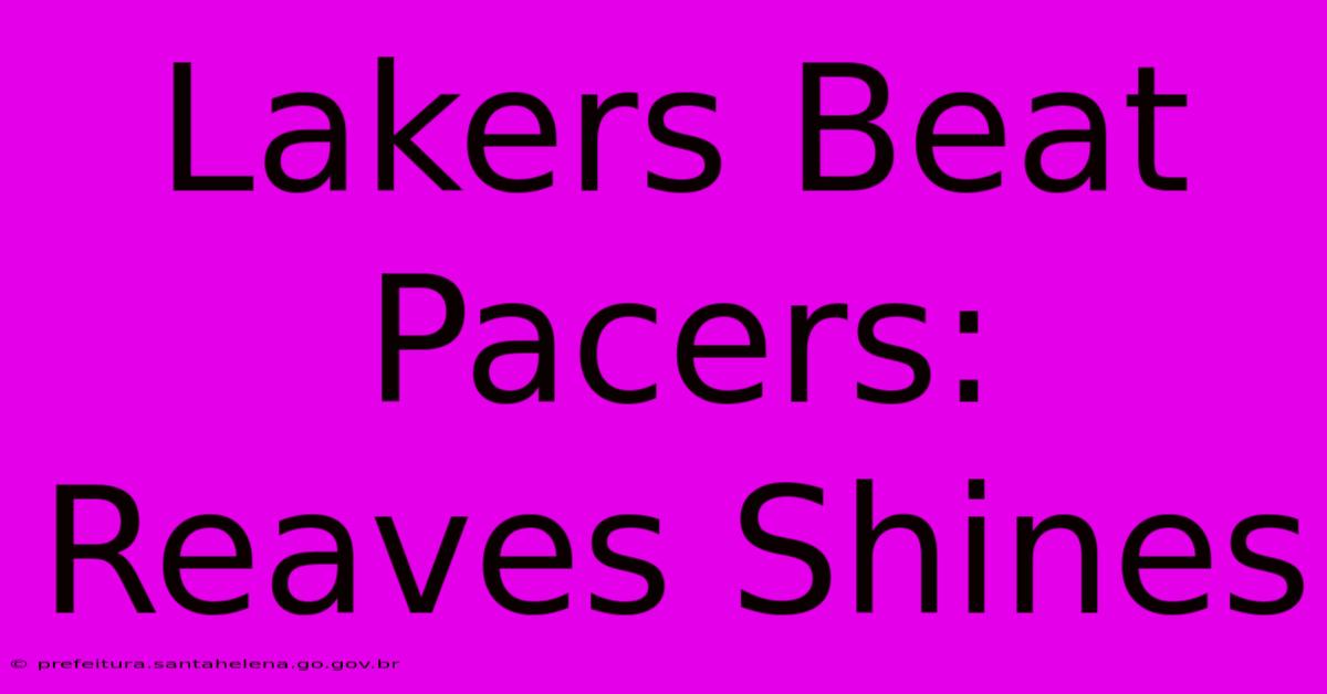 Lakers Beat Pacers: Reaves Shines Lakers Beat Pacers: Reaves Shines
