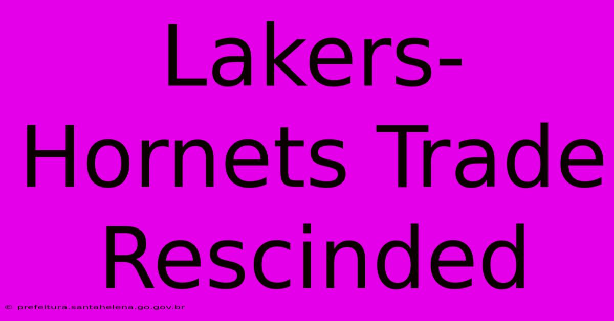 Lakers-Hornets Trade Rescinded Lakers-Hornets Trade Rescinded
