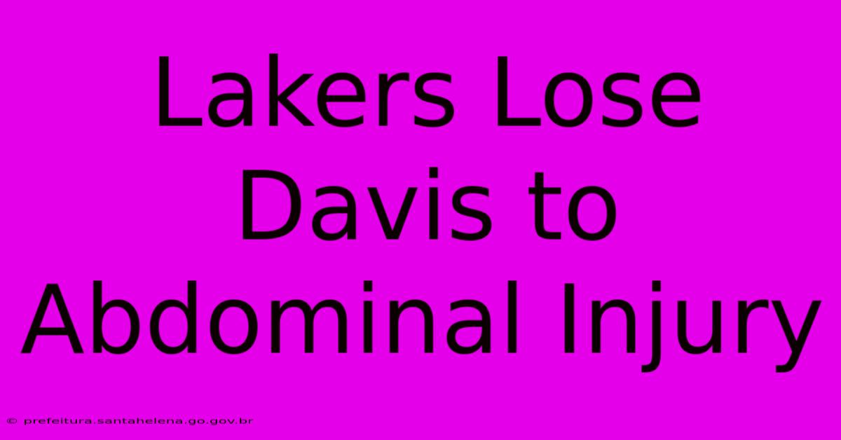 Lakers Lose Davis To Abdominal Injury