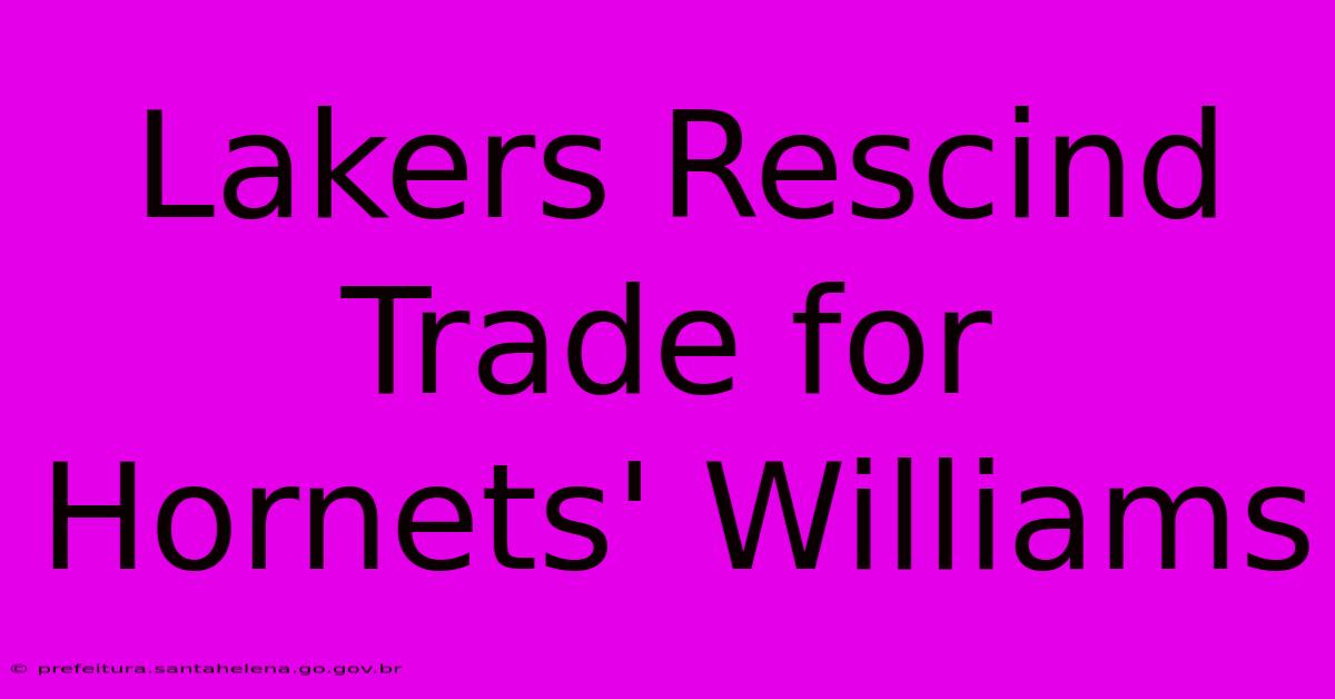 Lakers Rescind Trade For Hornets' Williams Lakers Rescind Trade For Hornets' Williams