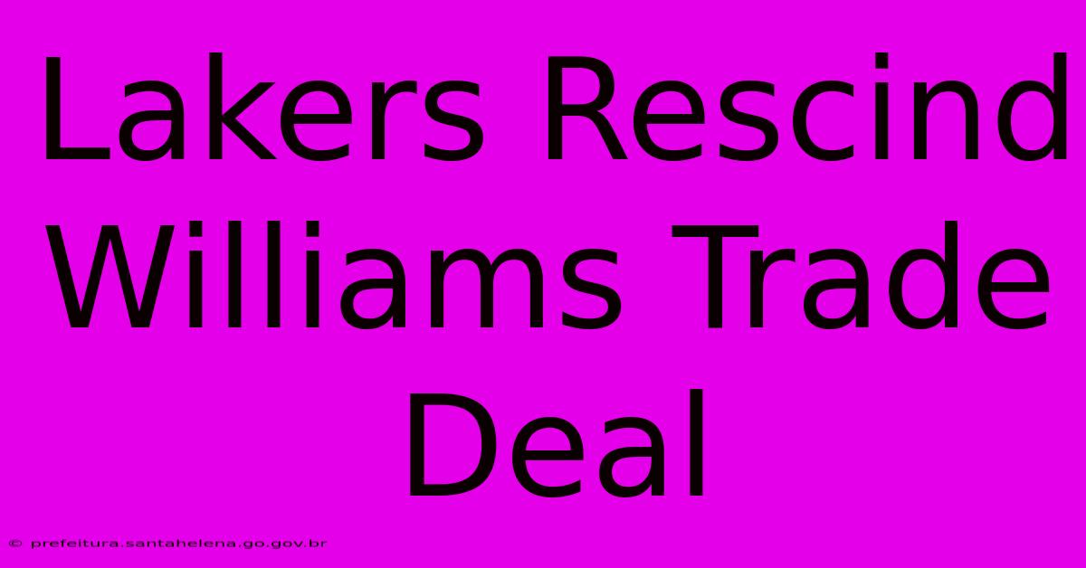 Lakers Rescind Williams Trade Deal Lakers Rescind Williams Trade Deal
