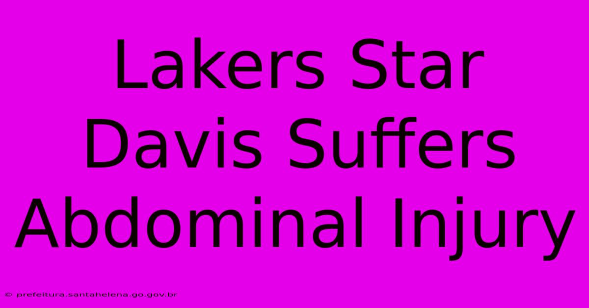 Lakers Star Davis Suffers Abdominal Injury