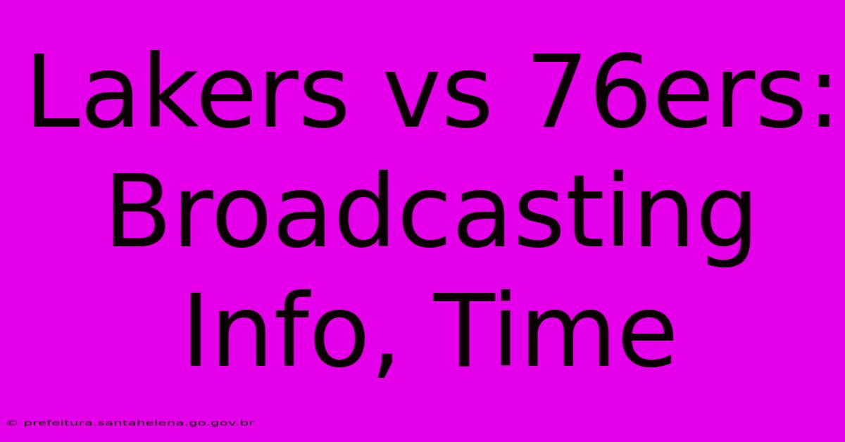 Lakers Vs 76ers: Broadcasting Info, Time