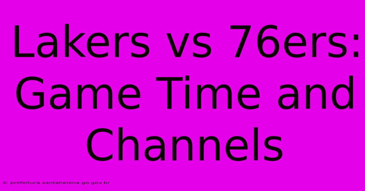 Lakers Vs 76ers: Game Time And Channels